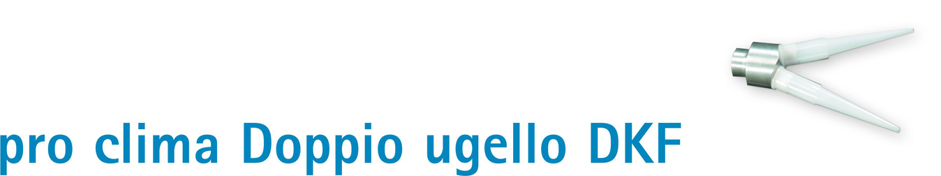 pro clima Doppio ugello DKF